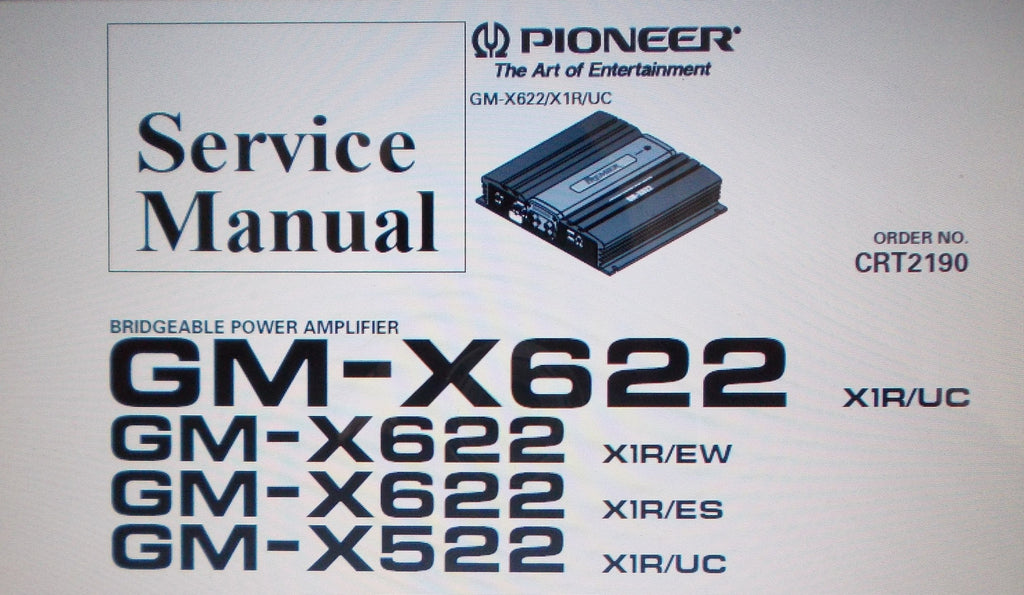 PIONEER GM-X622 X1R UC EW ES GM-X522 X1R UC BRIDGEABLE POWER AMP SERVICE MANUAL INC SCHEMS BLK DIAG AND PARTS LIST 22 PAGES ENG