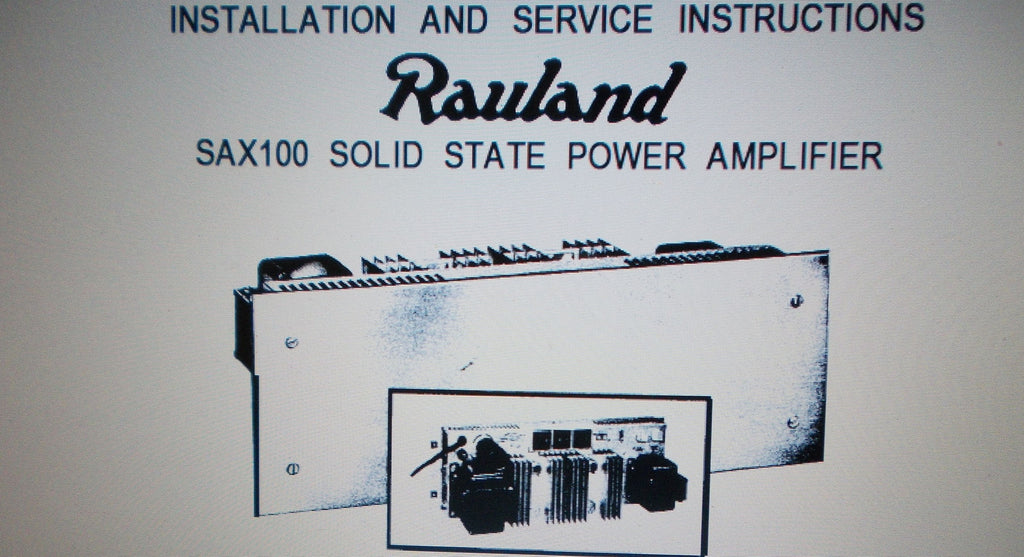 RAULAND SAX100 SOLID STATE POWER AMP INSTALLATION CONNECTION OPERATION AND SERVICE INSTRUCTIONS INC CONN DIAGS AND SCHEM DIAG 5 PAGES ENG