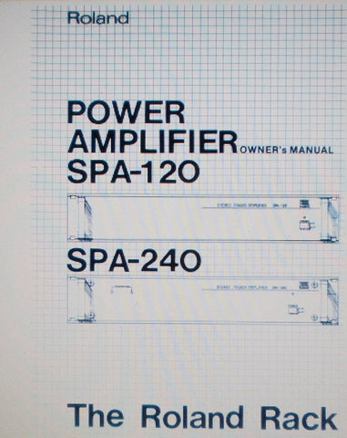 ROLAND SPA-120 SPA-240 POWER AMP OWNER'S MANUAL INC INSTALL DIAG CONN DIAGS AND BLK DIAGS 8 PAGES ENG