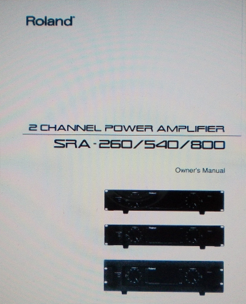 ROLAND SRA-260 SRA-540 SRA-800 2 CHANNEL POWER AMP OWNER'S MANUAL INC INSTALL DIAG AND CONN DIAGS 16 PAGES ENG