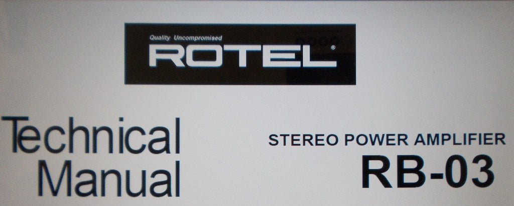 ROTEL RB-03 STEREO POWER AMP TECHNICAL MANUAL INC SCHEM DIAG WIRING DIAG PCBS AND PARTS LIST 8 PAGES ENG