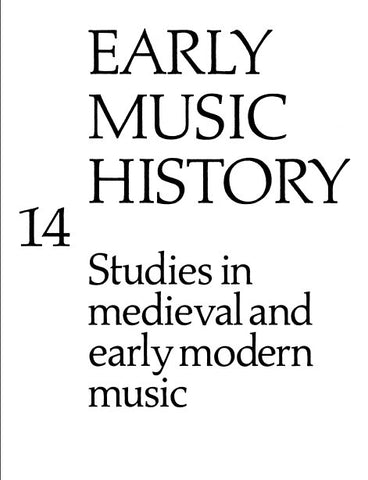 EARLY MUSIC HISTORY 14 STUDIES IN MEDIEVAL AND EARLY MODERN MUSIC BOOK 283 PAGES IN ENGLISH