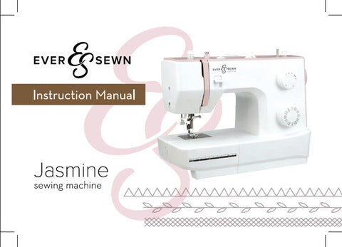 EVERSEWN JASMINE SEWING MACHINE INSTRUCTION MANUAL BOOK 52 PAGES ENG