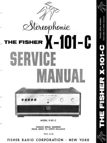 FISHER X-101-C STEREOPHONIC AMPLIFIER SERVICE MANUAL INC SCHEM DIAG TUBE LAYOUT AND PARTS LIST 6 PAGES ENG