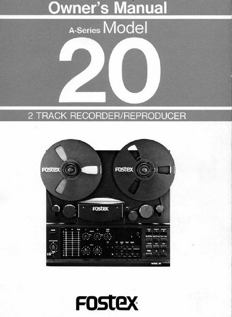 FOSTEX A SERIES MODEL 20 2 TRACK RECORDER REPRODUCER OWNER'S MANUAL 17 PAGES ENG