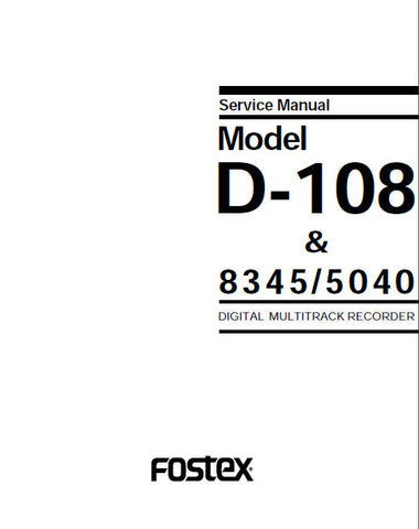FOSTEX D-108 AND 8345 5040 8 TRACK DIGITAL MULTITRACK RECORDER SERVICE MANUAL INC PCBS SCHEM DIAGS AND PARTS LIST 70 PAGES ENG