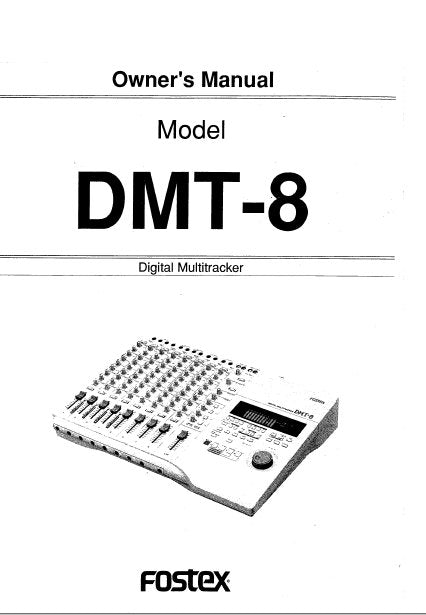 FOSTEX DMT-8 8 TRACK DIGITAL MULTITRACKER OWNER'S MANUAL INC BLK DIAG 122 PAGES ENG