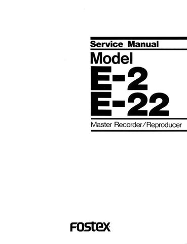 FOSTEX E-2 E-22 MASTER RECORDER REPRODUCER SERVICE MANUAL INC PCBS SCHEM DIAGS AND PARTS LIST 83 PAGES ENG