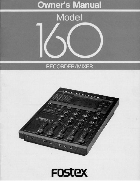 FOSTEX MODEL 160 RECORDER MIXER OWNER'S MANUAL INC BLK DIAG 20 PAGES ENG