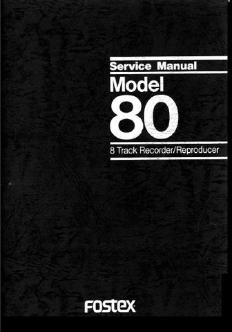 FOSTEX MODEL 80 8 TRACK RECORDER REPRODUCER SERVICE MANUAL INC PCBS SCHEM DIAGS AND PARTS LIST 73 PAGES ENG