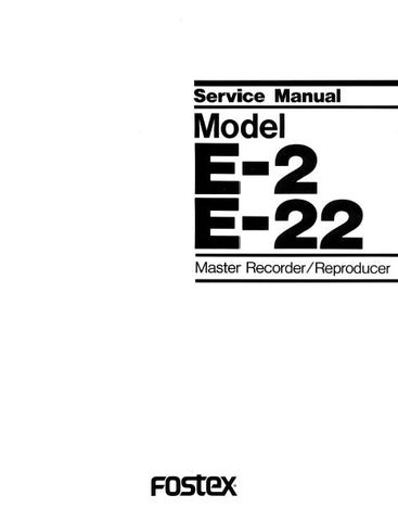 FOSTEX MODEL E-2 E-22 MASTER RECORDER REPRODUCER SERVICE MANUAL INC PCB SCHEM DIAGS AND PARTS LIST 83 PAGES ENG
