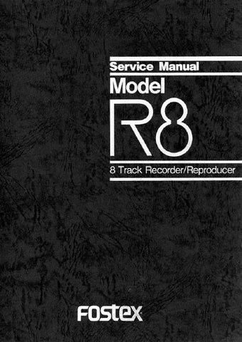 FOSTEX MODEL R8 8 TRACK RECORDER REPRODUCER SERVICE MANUAL INC PCBS SCHEM DIAGS AND PARTS LIST 63 PAGES ENG
