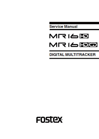 FOSTEX MR16 HD MR16 HD CD DIGITAL MULTITRACKER SERVICE MANUAL INC PCBS SCHEM DIAGS AND PARTS LIST 68 PAGES ENG