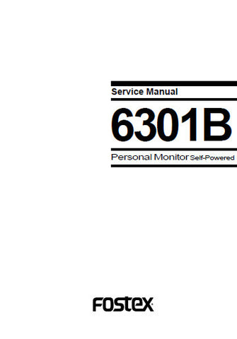 FOSTEX 6301B PERSONAL MONITOR SERVICE MANUAL INC PCB SCHEM DIAGS AND PARTS LIST 12 PAGES ENG