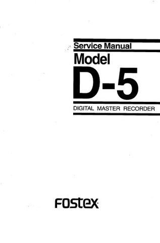 FOSTEX D-5 DIGITAL MASTER RECORDER STUDIOMAGNO SERVICE MANUAL INC BLK DIAGS SCHEM DIAGS AND PARTS LIST 43 PAGES ENG