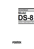 FOSTEX DS-8 DIGITAL AUDIO SELECTOR SERVICE MANUAL INC BLK DIAGS PCBS SCHEM DIAGS AND PARTS LIST 6 PAGES ENG