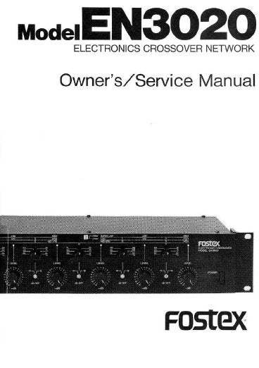 FOSTEX EN3020 ELECTRONIC CROSSOVER NETWORK OWNER'S AND SERVICE MANUAL INC PCBS SCHEM DIAGS AND PARTS LIST 36 PAGES ENG