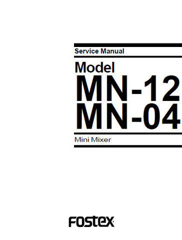 FOSTEX MN-04 MN-12 MINI MIXER SERVICE MANUAL INC BLK DIAGS PCBS SCHEM DIAGS AND PARTS LIST 20 PAGES ENG