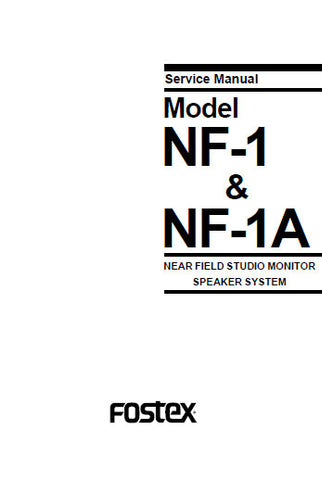 FOSTEX NF-1 NF-1A NEAR FIELD STUDIO MONITOR SPEAKER SYSTEM SERVICE MANUAL INC BLK DIAG PCBS SCHEM DIAGS AND PARTS LIST 10 PAGES ENG