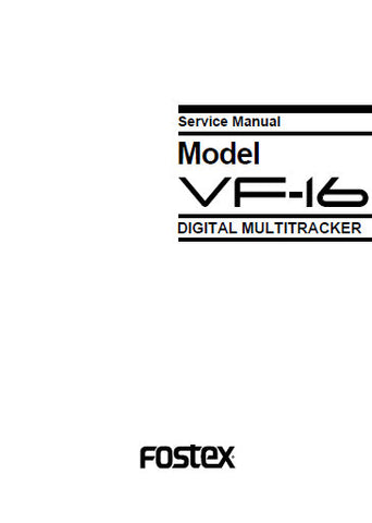 FOSTEX VF-16 DIGITAL MULTITRACKER SERVICE MANUAL INC BLK DIAG PCBS SCHEM DIAGS AND PARTS LIST 60 PAGES ENG