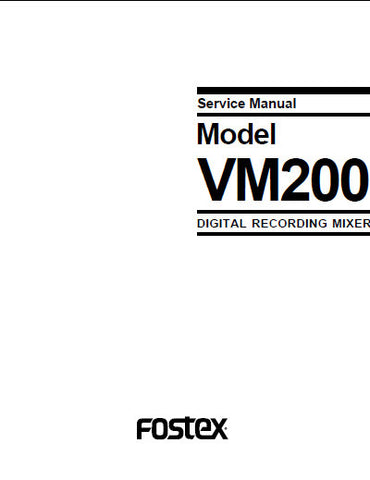 FOSTEX VM200 DIGITAL RECORDING MIXER SERVICE MANUAL INC PCBS SCHEM DIAGS AND PARTS LIST 64 PAGES ENG