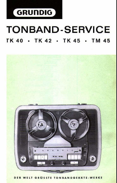 GRUNDIG TK40 TK42 TK45 TM45 TONBAND SERVICE MIT PCBS UND SCHALTPLANS 54 SEITE DEUT