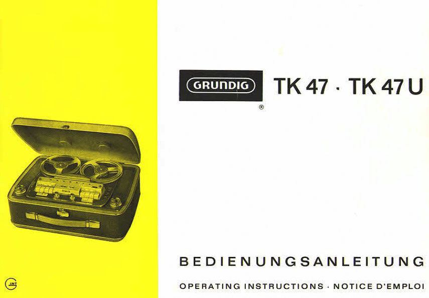 GRUNDIG TK47 TK47U REEL TO REEL TAPE RECORDER TONBANDMASHINE OPERATING INSTRUCTIONS INC SCHEM DIAG 26 PAGES ENG DEUT FRANC