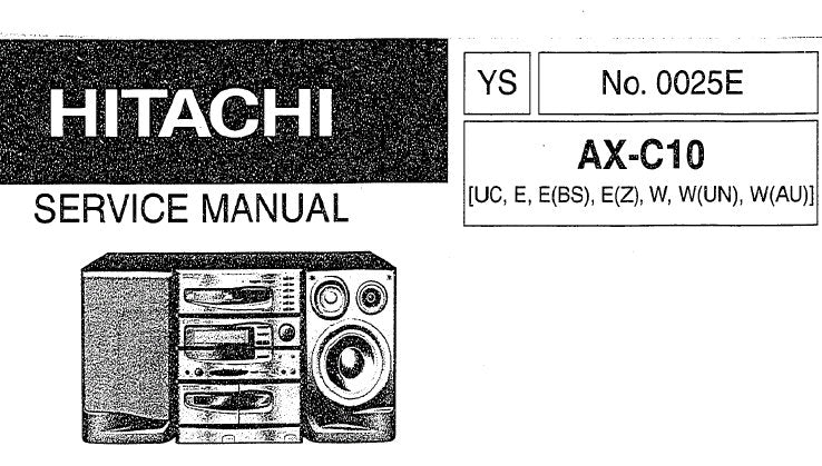 HITACHI AX-C10 SERIES MINI HI-FI STEREO SYSTEM SERVICE MANUAL INC TRSHOOT GUIDE WIRING DIAG PCBS CIRC DIAGS BLK DIAG AND PARTS LIST 42 PAGES ENG FRANC