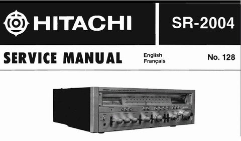 HITACHI SR-2004 AM FM STEREO RECEIVER SERVICE MANUAL INC BLK DIAG SCHEM DIAGS PCB'S AND PARTS LIST 39 PAGES ENG FRANC