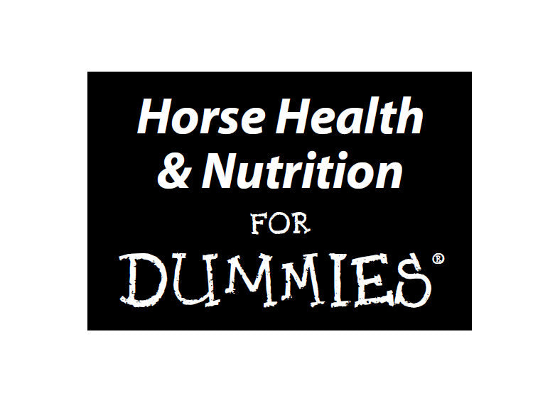 HORSE HEALTH & NUTRITION FOR DUMMIES 386 PAGES IN ENGLISH
