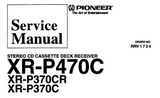 PIONEER XR-P370C XR-P370CR XR-P470C STEREO CD CASSETTE DECK RECEIVER SERVICE MANUAL INC PCBS SCHEM DIAGS AND PARTS LIST 24 PAGES ENG