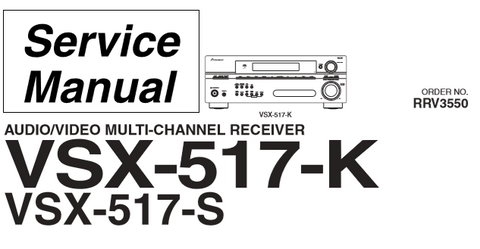 PIONEER VSX-517-K VSX-517-S (RRV3550) AV MULTI CHANNEL RECEIVER SERVICE MANUAL INC BLK DIAG PCBS SCHEM DIAGS AND PARTS LIST 92 PAGES ENG