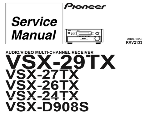 PIONEER VSX-D908S VSX-24TX VSX-26TX VSX-27TX VSX-29TX AV MULTI CHANNEL RECEIVER SERVICE MANUAL INC BLK DIAG PCBS SCHEM DIAGS AND PARTS LIST 114 PAGES ENG