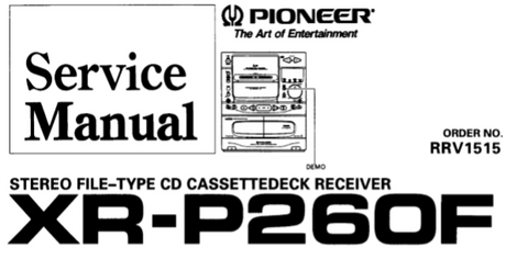 PIONEER XR-P260F STEREO FILE TYPE CD CASSETTE DECK RECEIVER SERVICE MANUAL INC BLK DIAG PCBS SCHEM DIAGS AND PARTS LIST 54 PAGES ENG