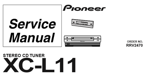 PIONEER XC-L11 STEREO CD TUNER SERVICE MANUAL INC BLK DIAG PCBS SCHEM DIAGS AND PARTS LIST 47 PAGES ENG