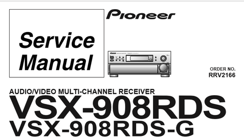 PIONEER VSX-908RDS VSX-908RDS-G AV MULTI CHANNEL RECEIVER SERVICE MANUAL INC BLK DIAG PCBS SCHEM DIAGS AND PARTS LIST 100 PAGES ENG