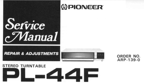 PIONEER PL-44F STEREO TURNTABLE SERVICE MANUAL INC PCBS SCHEM DIAGS AND PARTS LIST 33 PAGES ENG