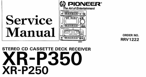 PIONEER XR-P250 XR-P350 STEREO CD CASSETTE DECK RECEIVER SERVICE MANUAL INC BLK DIAG PCBS SCHEM DIAGS AND PARTS LIST 87 PAGES ENG