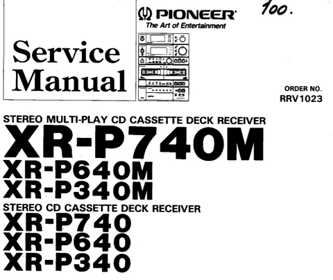 PIONEER XR-P340 XR-P640 XR-P740 STEREO CD CASSETTE DECK RECEIVER XR-P340M XR-640M XR-740M STEREO MULTI PLAY CD CASSETTE DECK RECEIVER SERVICE MANUAL INC BLK DIAG PCBS SCHEM DIAGS AND PARTS LIST 155 PAGES ENG