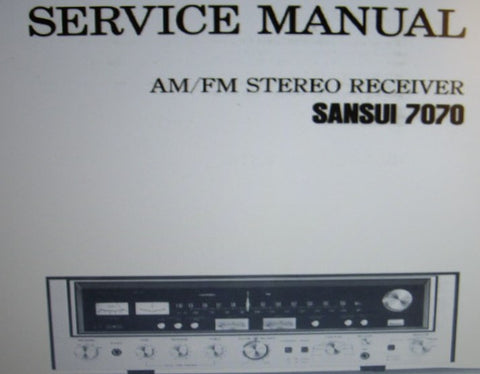 SANSUI 7070 AM FM STEREO RECEIVER SERVICE MANUAL INC BLK DIAGS SCHEMS PCBS AND PARTS LIST 24 PAGES ENG