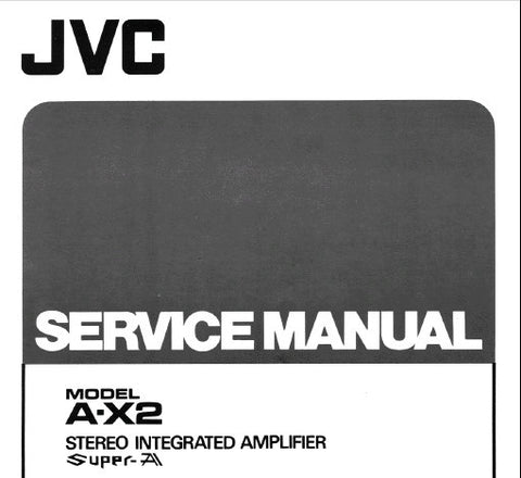 JVC A-X2 STEREO INTEGRATED AMPLIFIER SUPER A SERVICE MANUAL INC BLK DIAG PCB'S SCHEM DIAG AND PARTS LIST 16 PAGES ENG