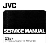 JVC A-X77 STEREO INTEGRATED AMPLIFIER SERVICE MANUAL INC BLK DIAG PCB'S SCHEM DIAG AND PARTS LIST 23 PAGES ENG