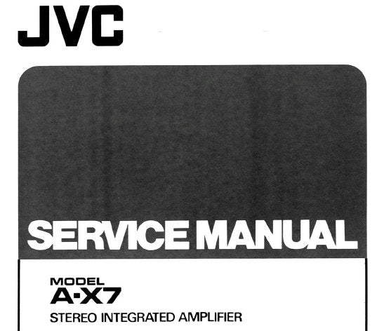 JVC A-X7 STEREO INTEGRATED AMPLIFIER SERVICE MANUAL INC BLK DIAG PCB'S SCHEM DIAG AND PARTS LIST 21 PAGES ENG