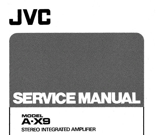 JVC A-X9 STEREO INTEGRATED AMPLIFIER SERVICE MANUAL INC BLK DIAG PCB'S SCHEM DIAGS AND PARTS LIST 33 PAGES ENG