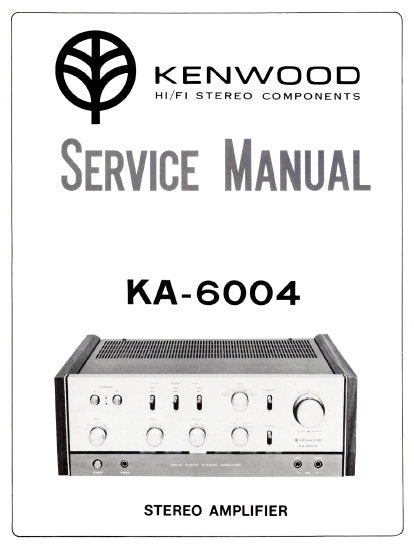 KENWOOD KA-6004 STEREO AMPLIFIER SERVICE MANUAL INC PCBS SCHEM DIAGS AND PARTS LIST 34 PAGES ENG