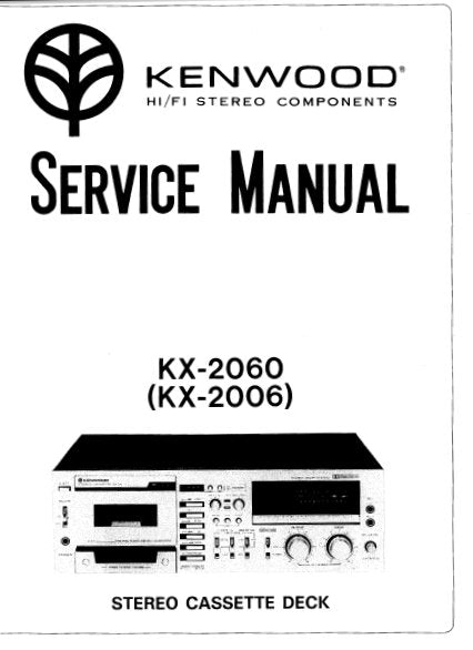 KENWOOD KX-2060 KX-2006 STEREO CASSETTE DECK SERVICE MANUAL INC BLK DIAG PCBS LEVEL DIAGS SCHEM DIAG, AND PARTS LIST 31 PAGES ENG