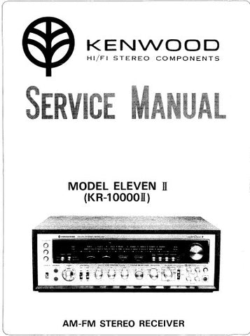 KENWOOD MODEL ELEVEN II KR-1000II AM FM STEREO RECEIVER SERVICE MANUAL INC BLK DIAG PCBS SCHEM DIAG AND PARTS LIST 33 PAGES ENG