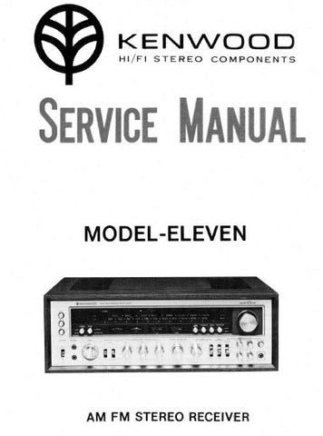 KENWOOD MODEL ELEVEN AM FM STEREO RECEIVER SERVICE MANUAL INC BLK DIAGS PCBS SCHEM DIAGS AND PARTS LIST 24 PAGES ENG