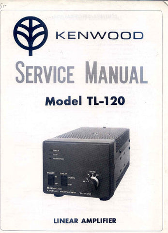 KENWOOD TL-120 LINEAR AMPLIFIER SERVICE MANUAL INC BLK DIAG PCBS SCHEM DIAGS AND PARTS LIST 21 PAGES ENG