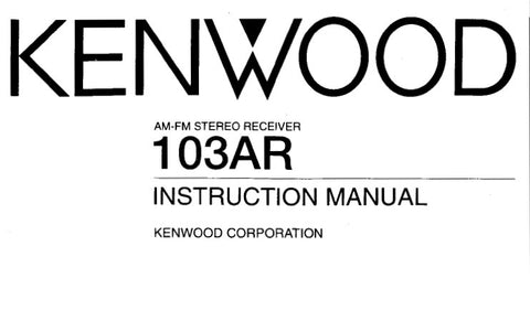 KENWOOD 103AR AM FM STEREO RECEIVER INSTRUCTION MANUAL INC CONN DIAGS AND TRSHOOT GUIDE 19 PAGES ENG